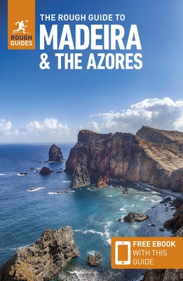 The Rough Guide to Madeira and the Azores: Travel Guide with eBook by Guides, Rough