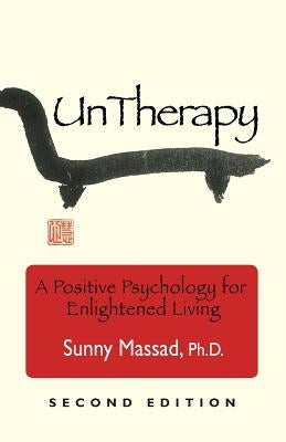 UnTherapy: A Positive Psychology for Enlightened Living by Massad, Sunny