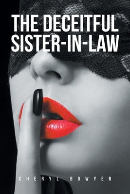 The Deceitful Sister-In-Law by Bowyer, Cheryl