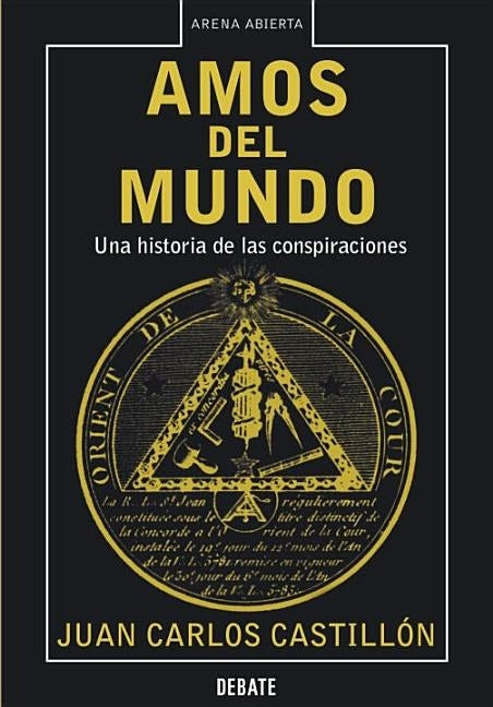 Amos del Mundo: Una Historia de Las Conspiraciones by Castillon, Juan Carlos