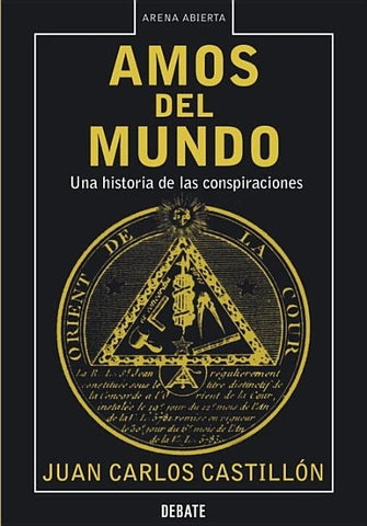 Amos del Mundo: Una Historia de Las Conspiraciones by Castillon, Juan Carlos