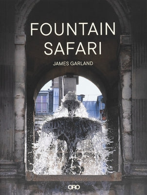 Fountain Safari by Garland, James