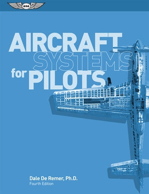 Aircraft Systems for Pilots by de Remer, Dale