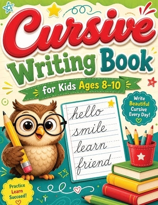 Cursive Writing Books for Kids age 8-10: A Practice Handwriting Learning Workbook with Mastering the Alphabet, Words, and Short Sentences for Young Wr by Mischievous, Childlike