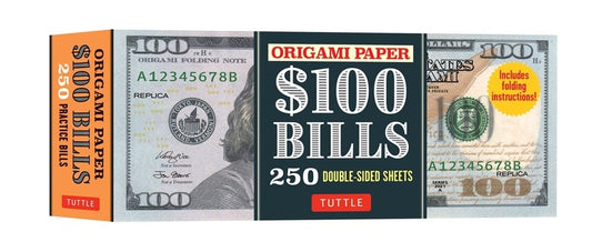 Origami Paper: One Hundred Dollar Bills: Origami Paper; 250 Double-Sided Sheets (Instructions for 4 Models Included) by Kirschenbaum, Marc