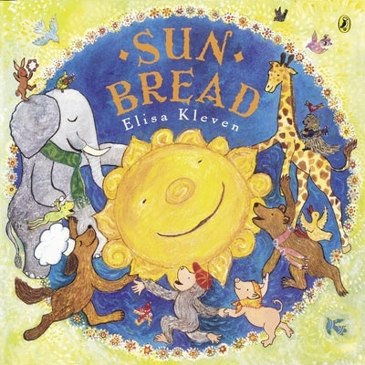 Sun Bread by Kleven, Elisa
