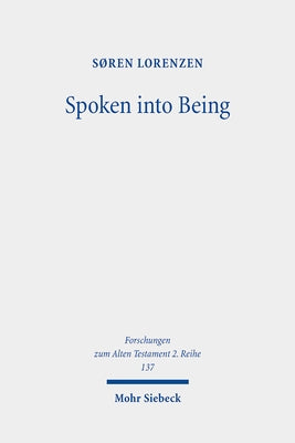 Spoken Into Being: Self and Name(s) in the Hebrew Bible by Lorenzen, Soren