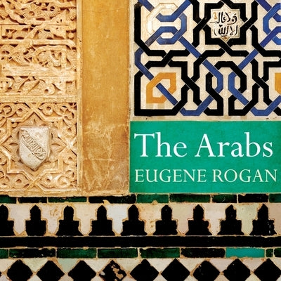 The Arabs Lib/E: A History by Rogan, Eugene