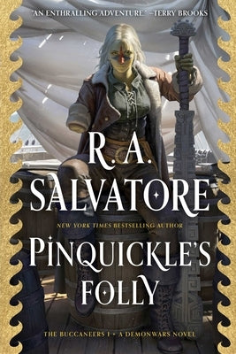 Pinquickle's Folly: The Buccaneers, Book 1 by Salvatore, R. A.