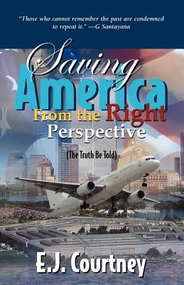 Saving America from the Right Perspective by Courtney, E. J.