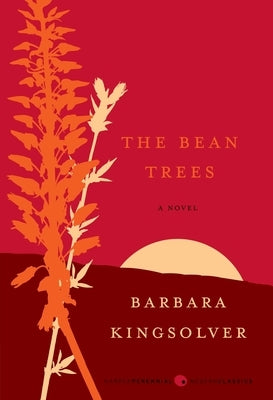 The Bean Trees by Kingsolver, Barbara