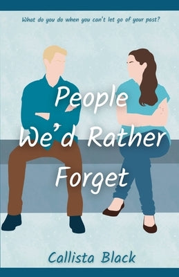 People We'd Rather Forget by Black, Callista