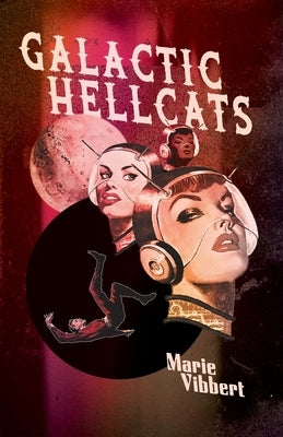 Galactic Hellcats by Vibbert, Marie