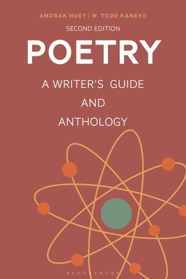 Poetry: A Writer's Guide and Anthology by Huey, Amorak