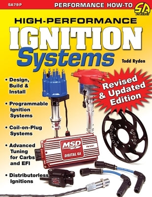 High-Performance Ignition Systems: Design, Build & Install by Ryden, Todd
