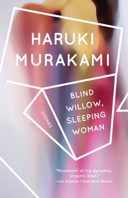 Blind Willow, Sleeping Woman: Stories by Murakami, Haruki