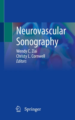 Neurovascular Sonography by Ziai, Wendy C.