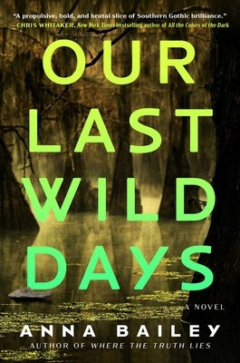 Our Last Wild Days by Bailey, Anna