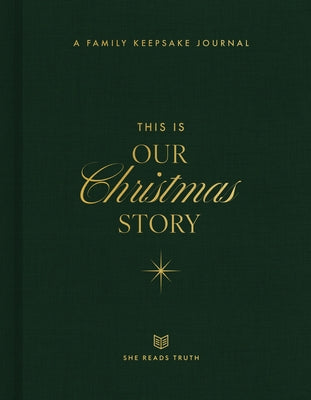 This Is Our Christmas Story: A Family Keepsake Journal by She Reads Truth