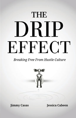 The Drip Effect by Casas, Jimmy