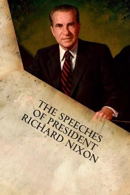 The Speeches of President Richard Nixon by Nixon, Richard M.