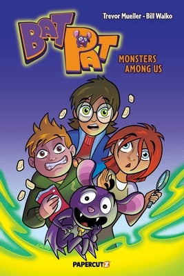 Bat Pat Vol. 1: Monsters Among Us by Mueller, Trevor