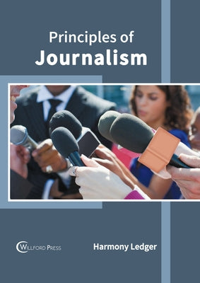 Principles of Journalism by Ledger, Harmony