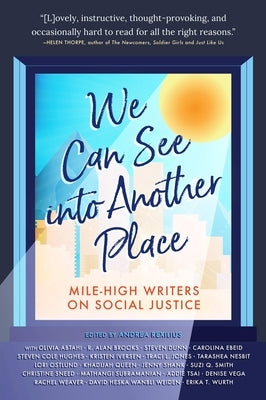 We Can See Into Another Place: Mile-High Writers on Social Justice by Rexilius, Andrea