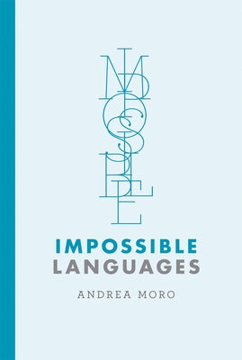 Impossible Languages by Moro, Andrea