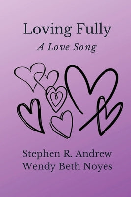 Loving Fully by Andrew, Stephen R.