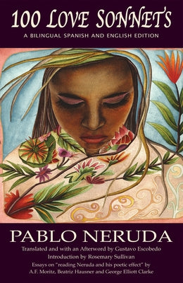 100 Love Sonnets: A Bilingual Spanish and English Edition by Neruda, Pablo