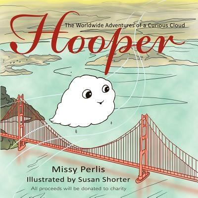 Hooper: The Worldwide Adventures of a Curious Cloud by Perlis, Missy