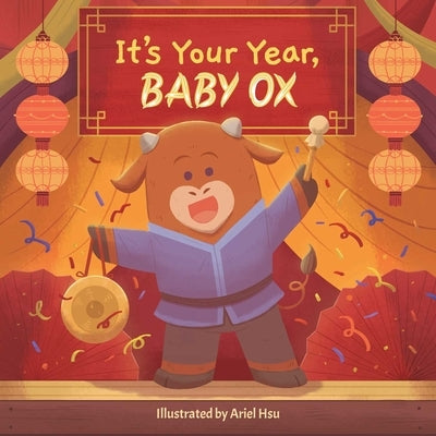 It's Your Year, Baby Ox by Little Bee Books