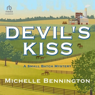 Devil's Kiss: A Small Batch Mystery by Bennington, Michelle