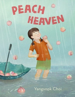 Peach Heaven by Choi, Yangsook