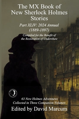 The MX Book of New Sherlock Holmes Stories Part XLIV: 2024 Annual 1889-1897 by Marcum, David