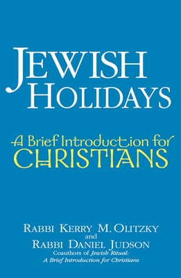 Jewish Holidays: A Brief Introduction for Christians by Olitzky, Kerry M.
