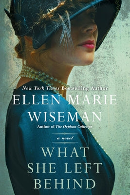 What She Left Behind: A Haunting and Heartbreaking Story of 1920s Historical Fiction by Wiseman, Ellen Marie