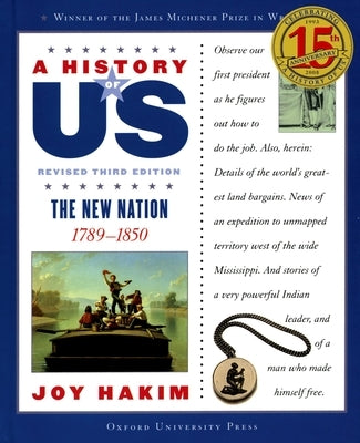 A History of Us: The New Nation: 1789-1850a History of Us Book Four by Hakim, Joy