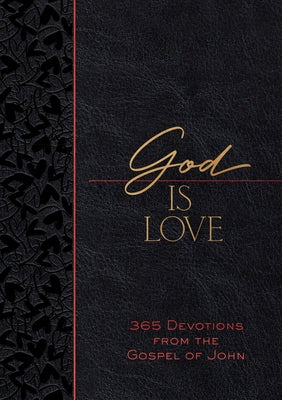 God Is Love: 365 Devotions from the Gospel of John by Simmons, Brian