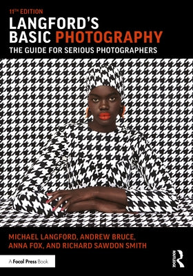 Langford's Basic Photography: The Guide for Serious Photographers by Langford, Michael