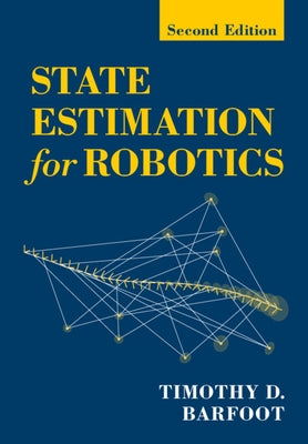 State Estimation for Robotics: Second Edition by Barfoot, Timothy D.