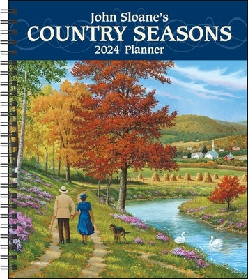 John Sloane's Country Seasons 12-Month 2024 Monthly/Weekly Planner Calendar by Sloane, John