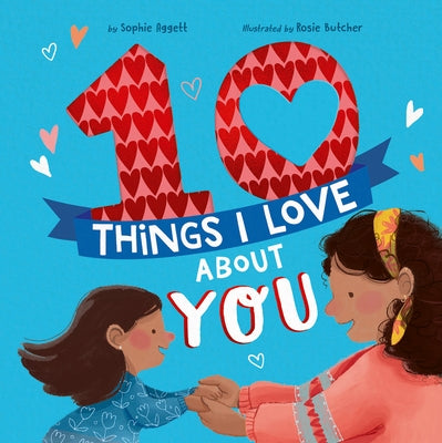 10 Things I Love about You by Aggett, Sophie