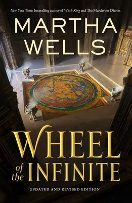 Wheel of the Infinite by Wells, Martha