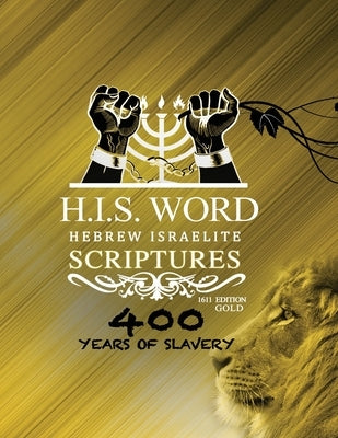Hebrew Israelite Scriptures: 400 Years of Slavery - GOLD EDITION by Press, Khai Yashua