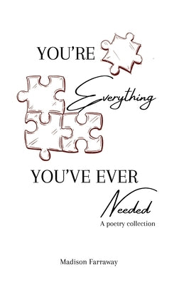 You're Everything You've Ever Needed by Farraway, Madison