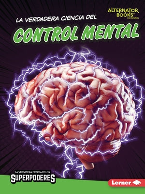 La Verdadera Ciencia del Control Mental (the Real Science of Mind Control) by Anderson, Corey