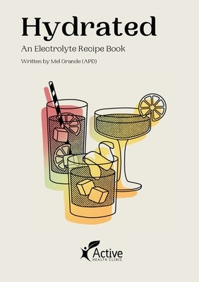 Hydrated: An Electrolyte Recipe Book by Grande, Mel