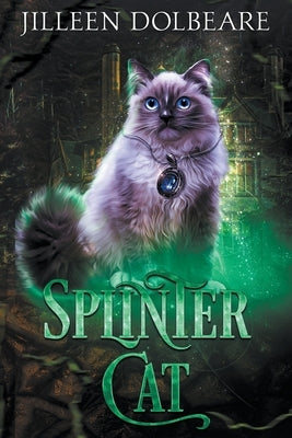 Splintercat by Dolbeare, Jilleen